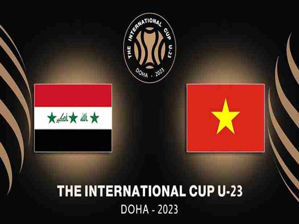 Nhận định bóng đá U23 Iraq vs U23 Việt Nam, 02h45 ngày 23/3