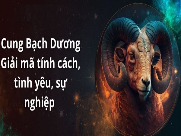 Cung Bạch Dương tháng mấy có tính cách, vận mệnh thế nào?