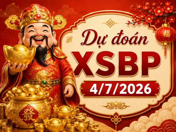 Dự đoán XSBP 4/7/2026