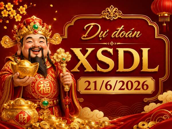 Dự đoán XSDL 21/6/2026
