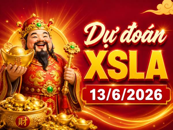 Dự đoán XSLA 13/6/2026
