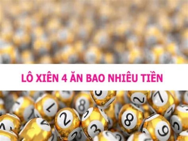 Hướng dẫn lô xiên 4 Lô xiên 4 là gì? Cách tham gia và theo dõi kết quả hiệu quả